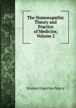 The Homoeopathic Theory and Practice of Medicine, Volume 2