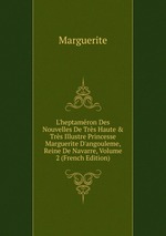 L`heptamron Des Nouvelles De Trs Haute & Trs Illustre Princesse Marguerite D`angouleme, Reine De Navarre, Volume 2 (French Edition)