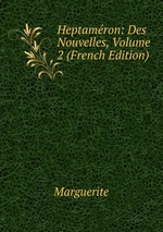 Heptamron: Des Nouvelles, Volume 2 (French Edition)