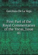 First Part of the Royal Commentaries of the Yncas, Issue 41