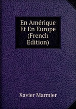En Amrique Et En Europe (French Edition)
