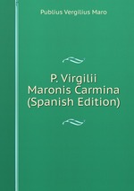 P. Virgilii Maronis Carmina (Spanish Edition)