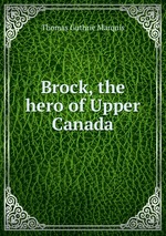 Brock, the hero of Upper Canada