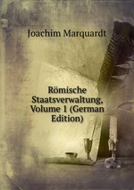 Rmische Staatsverwaltung, Volume 1 (German Edition)