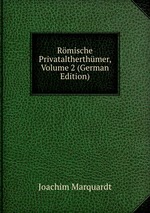 Rmische Privataltherthmer, Volume 2 (German Edition)