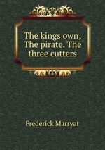 The kings own; The pirate. The three cutters