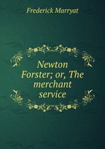 Newton Forster; or, The merchant service