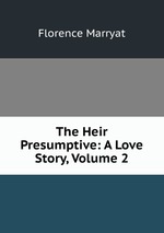 The Heir Presumptive: A Love Story, Volume 2