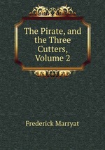 The Pirate, and the Three Cutters, Volume 2