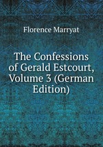 The Confessions of Gerald Estcourt, Volume 3 (German Edition)