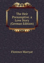 The Heir Presumptive. a Love Story (German Edition)