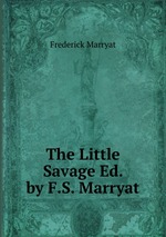The Little Savage Ed. by F.S. Marryat