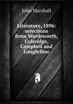 Literature, 1896: selections from Wordsworth, Coleridge, Campbell and Longfellow