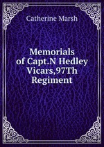Memorials of Capt.N Hedley Vicars,97Th Regiment
