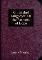 Christabel Kingscote, Or the Patience of Hope