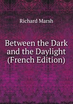 Between the Dark and the Daylight (French Edition)