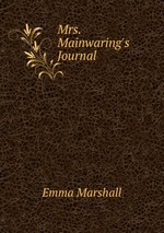 Mrs. Mainwaring`s Journal