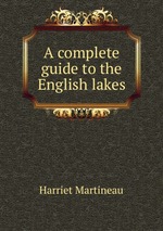 A complete guide to the English lakes