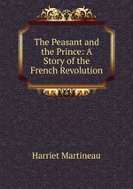 The Peasant and the Prince: A Story of the French Revolution