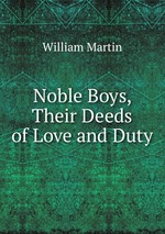 Noble Boys, Their Deeds of Love and Duty