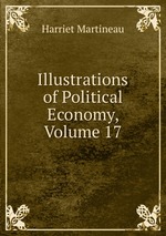 Illustrations of Political Economy, Volume 17