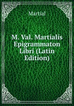 M. Val. Martialis Epigrammaton Libri (Latin Edition)