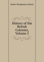 History of the British Colonies, Volume 5