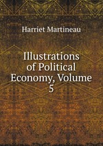 Illustrations of Political Economy, Volume 5