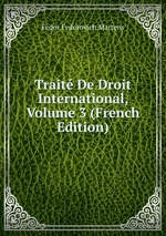 Trait De Droit International, Volume 3 (French Edition)