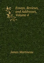 Essays, Reviews, and Addresses, Volume 4