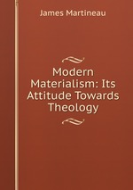 Modern Materialism: Its Attitude Towards Theology