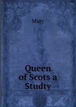 Queen of Scots a Studty