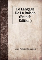 Le Langage De La Raison (French Edition)