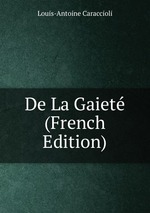 De La Gaiet (French Edition)