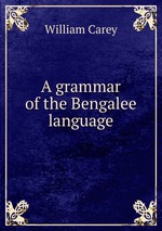 A grammar of the Bengalee language