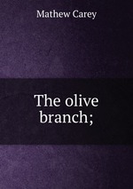 The olive branch;