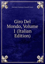 Giro Del Mondo, Volume 1 (Italian Edition)