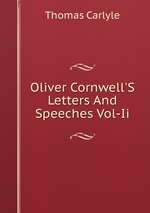 Oliver Cornwell`S Letters And Speeches Vol-Ii
