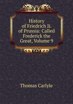 History of Friedrich Ii. of Prussia: Called Frederick the Great, Volume 9