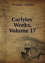 Carlyles` Works, Volume 17