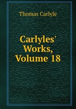 Carlyles` Works, Volume 18
