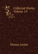 Collected Works, Volume 15