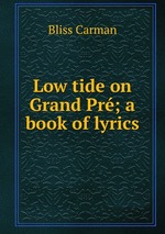Low tide on Grand Pr; a book of lyrics