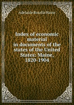 Index of economic material in documents of the states of the United States: Maine, 1820-1904