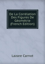 De La Corrlation Des Figures De Gomtrie (French Edition)