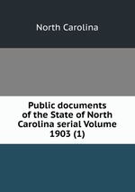 Public documents of the State of North Carolina serial Volume 1903 (1)