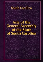 Acts of the General Assembly of the State of South Carolina