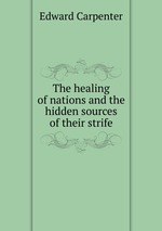 The healing of nations and the hidden sources of their strife