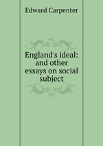 England`s ideal: and other essays on social subject