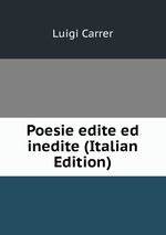 Poesie edite ed inedite (Italian Edition)